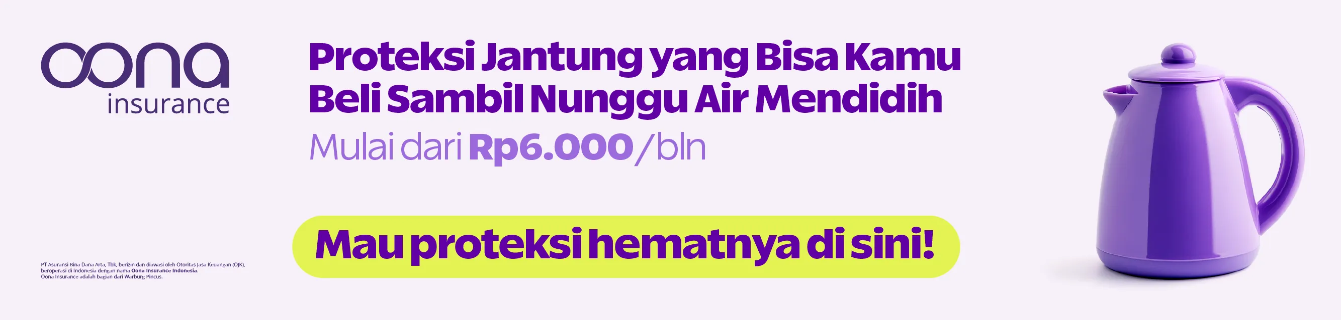 Banner Oona Insurance tentang proteksi jantung mulai dari IDR 6.000 per bulan dengan gambar teko ungu dan tombol hubungi OONA Expert.